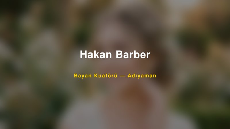 Hakan Barber — Adıyaman Kır Düğünü Mekanı Rehberi